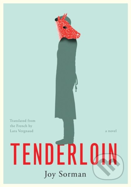Kniha: Tenderloin (Joy Sorman). , 2024 Kniha: Tenderloin (Joy Sorman). , 2024