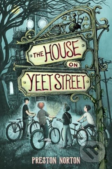 Kniha: The House on Yeet Street (Preston Norton). , 2024 Kniha: The House on Yeet Street (Preston Norton). , 2024