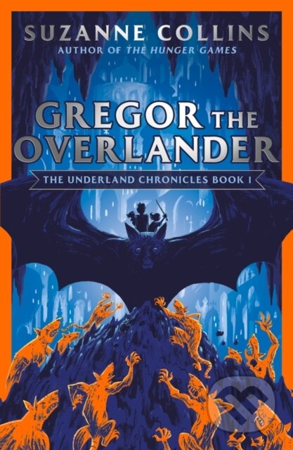Kniha: Gregor the Overlander (Suzanne Collins). Scholastic, 2020 Kniha: Gregor the Overlander (Suzanne Collins). Scholastic, 2020