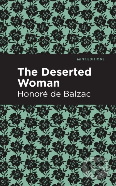 Kniha: The Deserted Woman (Honore de Balzac). , 2021 Kniha: The Deserted Woman (Honore de Balzac). , 2021