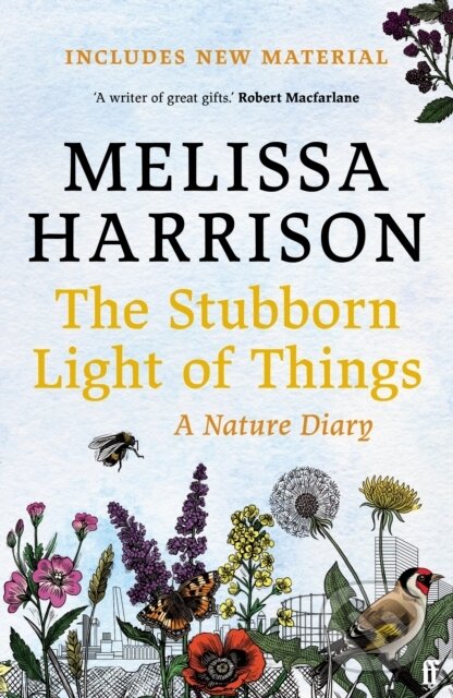 Kniha: The Stubborn Light of Things (Melissa Harrison). Faber and Faber, 2021 Kniha: The Stubborn Light of Things (Melissa Harrison). Faber and Faber, 2021