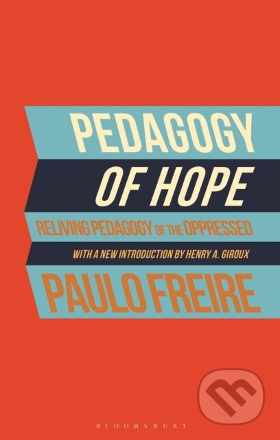 Kniha: Pedagogy of Hope (. Paulo Freire). Bloomsbury, 2021 Kniha: Pedagogy of Hope (. Paulo Freire). Bloomsbury, 2021