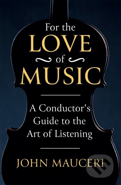 Kniha: For the Love of Music (John Mauceri). Weidenfeld and Nicolson, 2022 Kniha: For the Love of Music (John Mauceri). Weidenfeld and Nicolson, 2022