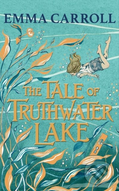 Kniha: The Tale of Truthwater Lake (Emma Carroll). Faber and Faber, 2022 Kniha: The Tale of Truthwater Lake (Emma Carroll). Faber and Faber, 2022