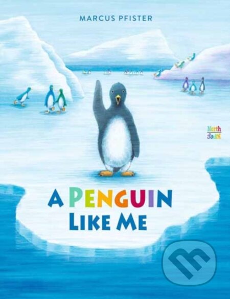 Kniha: A Penguin Like Me (David Henry Wilson a Marcus Pfister). North-South Books, 2024 Kniha: A Penguin Like Me (David Henry Wilson a Marcus Pfister). North-South Books, 2024