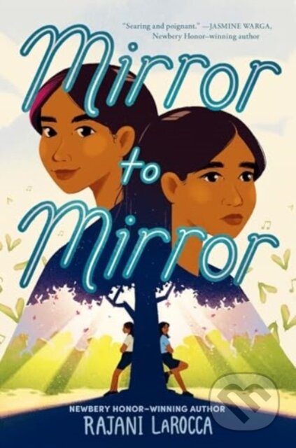 Kniha: Mirror to Mirror (Larocca Rajani). Quill Tree Books, 2024 Kniha: Mirror to Mirror (Larocca Rajani). Quill Tree Books, 2024