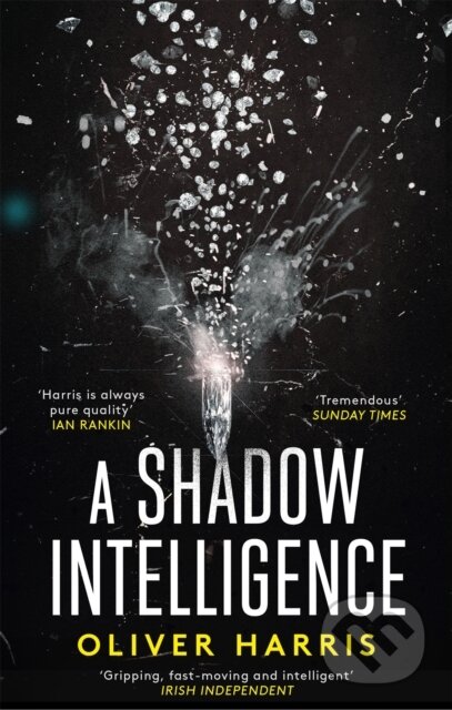 Kniha: A Shadow Intelligence (Oliver Harris). Abacus, 2020 Kniha: A Shadow Intelligence (Oliver Harris). Abacus, 2020