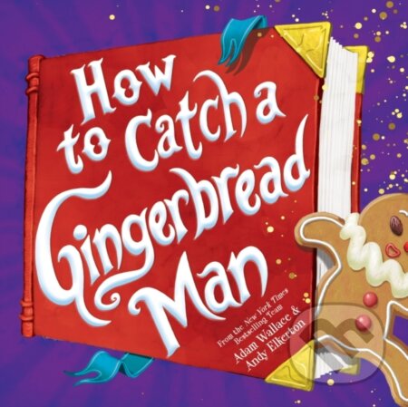 Kniha: How to Catch a Gingerbread Man (Adam Wallace). , 2021 Kniha: How to Catch a Gingerbread Man (Adam Wallace). , 2021