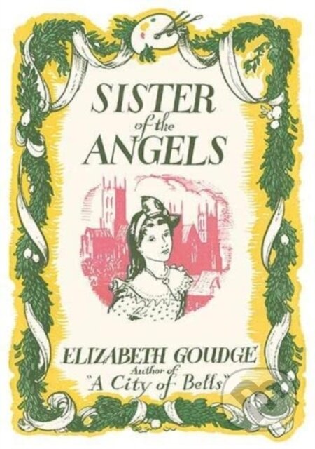 Kniha: Sister of the Angels (Elizabeth Goudge). , 2021 Kniha: Sister of the Angels (Elizabeth Goudge). , 2021