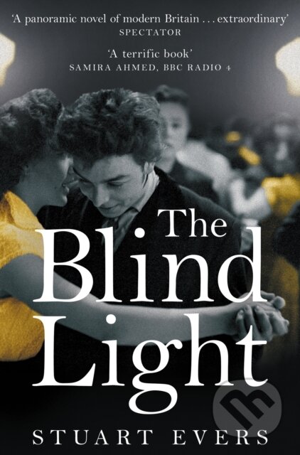 Kniha: The Blind Light (Stuart Evers). Picador, 2021 Kniha: The Blind Light (Stuart Evers). Picador, 2021
