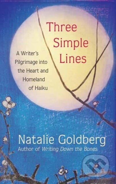 Kniha: Three Simple Lines (Natalie Goldberg). New World Library, 2021 Kniha: Three Simple Lines (Natalie Goldberg). New World Library, 2021
