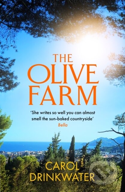 Kniha: The Olive Farm (Carol Drinkwater). Weidenfeld and Nicolson, 2021 Kniha: The Olive Farm (Carol Drinkwater). Weidenfeld and Nicolson, 2021