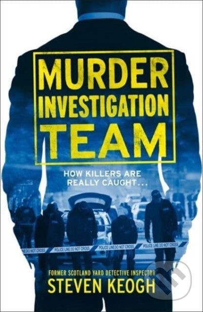 Kniha: Murder Investigation Team (Steven Keogh). John Blake, 2022 Kniha: Murder Investigation Team (Steven Keogh). John Blake, 2022