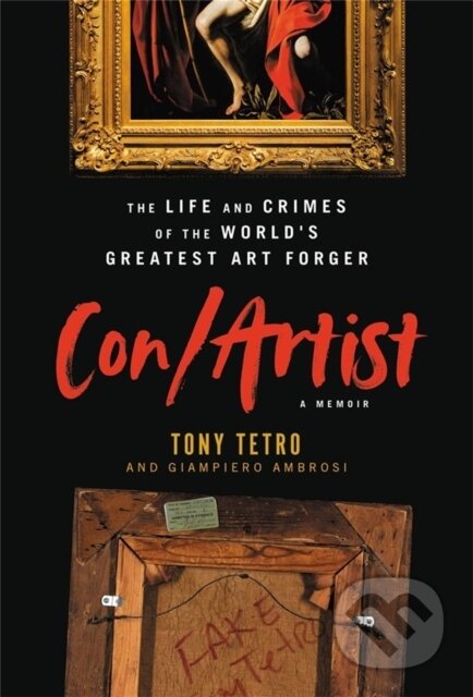 Kniha: Con/Artist (Giampiero Ambrosi a Tony Tetro). Da Capo, 2022 Kniha: Con/Artist (Giampiero Ambrosi a Tony Tetro). Da Capo, 2022