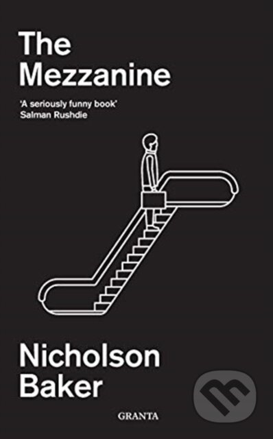Kniha: The Mezzanine (Nicholson Baker). Granta Books, 2020 Kniha: The Mezzanine (Nicholson Baker). Granta Books, 2020
