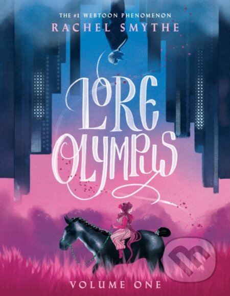 Kniha: Lore Olympus: Volume One (Rachel Smythe). Del Rey, 2021 Kniha: Lore Olympus: Volume One (Rachel Smythe). Del Rey, 2021
