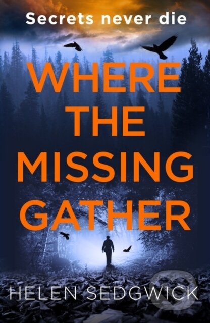 Kniha: Where the Missing Gather (Helen Sedgwick). Point Blank, 2021 Kniha: Where the Missing Gather (Helen Sedgwick). Point Blank, 2021