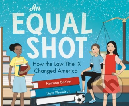 Kniha: An Equal Shot (Helaine Becker). , 2021 Kniha: An Equal Shot (Helaine Becker). , 2021
