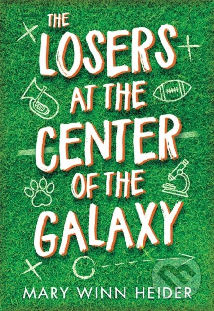 Kniha: The Losers at the Center of the Galaxy (Mary Winn Heider). , 2022 Kniha: The Losers at the Center of the Galaxy (Mary Winn Heider). , 2022