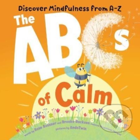 Kniha: ABCs of Calm (Rose Rossner). , 2022 Kniha: ABCs of Calm (Rose Rossner). , 2022