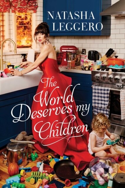 Kniha: The World Deserves My Children (Natasha Leggero). Gallery, 2023 Kniha: The World Deserves My Children (Natasha Leggero). Gallery, 2023