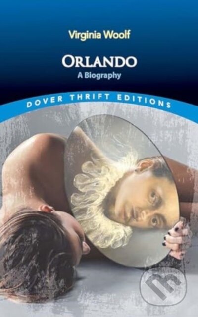 Kniha: Orlando: a Biography (Virginia Woolf). Dover Publications, 2024 Kniha: Orlando: a Biography (Virginia Woolf). Dover Publications, 2024