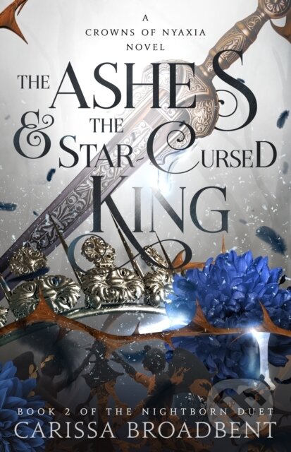 Kniha: The Ashes & the Star-Cursed King (Carissa Broadbent). , 2024 Kniha: The Ashes & the Star-Cursed King (Carissa Broadbent). , 2024