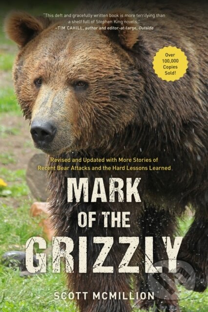 Kniha: Mark of the Grizzly (Scott Mcmillion). Lyons Press, 2020 Kniha: Mark of the Grizzly (Scott Mcmillion). Lyons Press, 2020