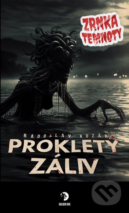 Kniha: Prokletý záliv - Zrnka temnoty 21 (Radoslav Kozák). Golden Dog, 2025 Kniha: Prokletý záliv - Zrnka temnoty 21 (Radoslav Kozák). Golden Dog, 2025