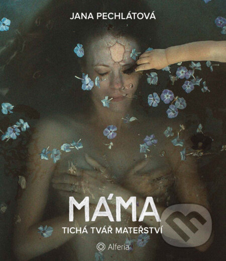 E-kniha: Máma (Jana Pechlátová). Grada, 2025 E-kniha: Máma (Jana Pechlátová). Grada, 2025