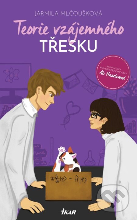 Kniha: Teorie vzájemného třesku (Jarmila Mlčoušková). Ikar CZ, 2025 Kniha: Teorie vzájemného třesku (Jarmila Mlčoušková). Ikar CZ, 2025