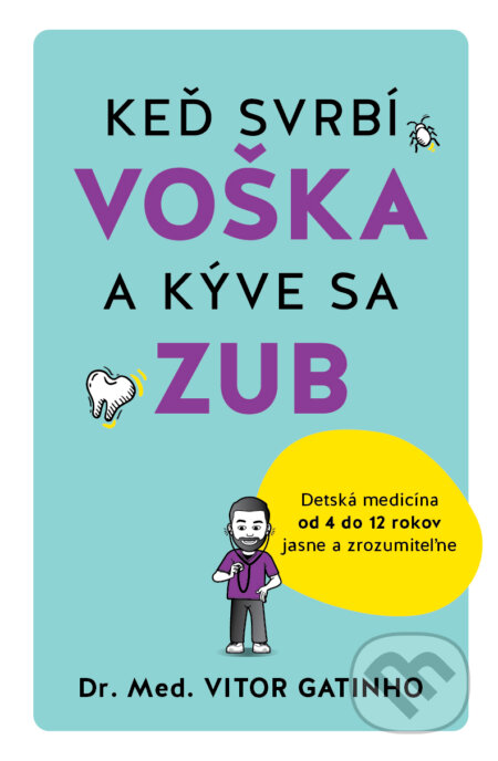 E-kniha: Keď svrbí voška a kýve sa zub (Vitor Gatinho). Tatran, 2025 E-kniha: Keď svrbí voška a kýve sa zub (Vitor Gatinho). Tatran, 2025