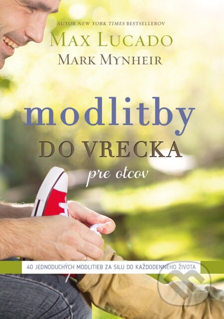 E-kniha: Modlitby do vrecka pre otcov (Max Lucado). Kumran, 2025 E-kniha: Modlitby do vrecka pre otcov (Max Lucado). Kumran, 2025