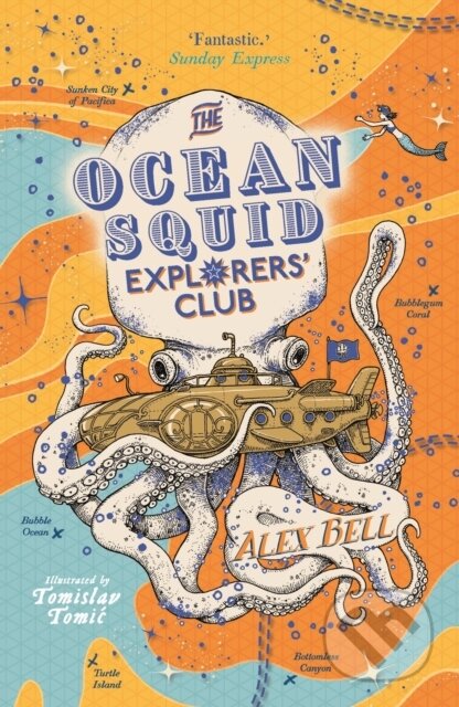 Kniha: The Ocean Squid Explorers' Club (Alex Bell). Faber and Faber, 2021 Kniha: The Ocean Squid Explorers' Club (Alex Bell). Faber and Faber, 2021