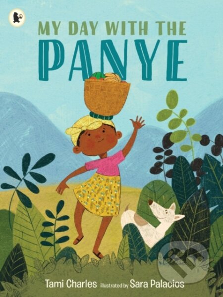 Kniha: My Day with the Panye (Tami Charles). Walker books, 2021 Kniha: My Day with the Panye (Tami Charles). Walker books, 2021