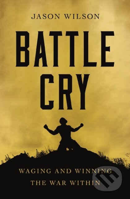 Kniha: Battle Cry (Jason Wilson). Thomas Nelson Publishers, 2021 Kniha: Battle Cry (Jason Wilson). Thomas Nelson Publishers, 2021