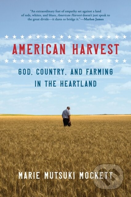 Kniha: American Harvest (Marie Mutsuki Mockett). Graywolf, 2021 Kniha: American Harvest (Marie Mutsuki Mockett). Graywolf, 2021