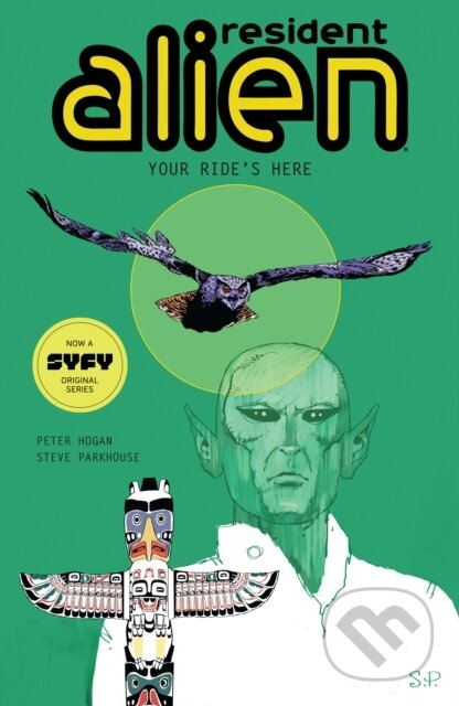 Kniha: Resident Alien Volume 6: Your Ride's Here (Peter Hogan a Steve Parkhouse). , 2021 Kniha: Resident Alien Volume 6: Your Ride's Here (Peter Hogan a Steve Parkhouse). , 2021