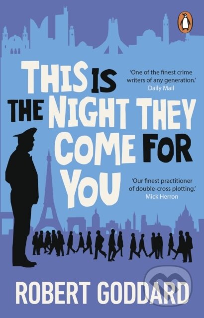 Kniha: This is the Night They Come For You (Robert Goddard). Transworld, 2022 Kniha: This is the Night They Come For You (Robert Goddard). Transworld, 2022