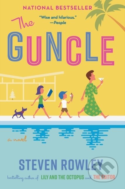 Kniha: The Guncle (Steven Rowley). , 2022 Kniha: The Guncle (Steven Rowley). , 2022