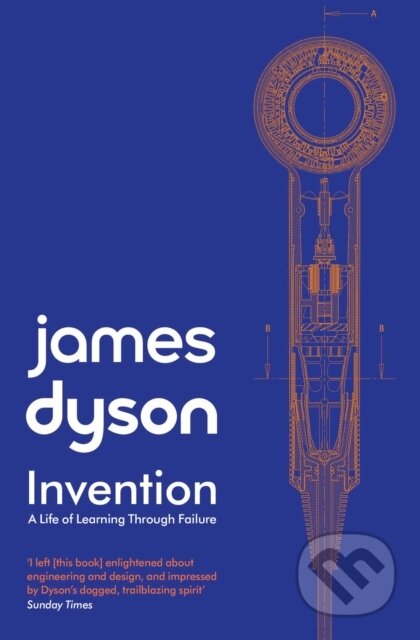 Kniha: Invention (James Dyson). Simon & Schuster, 2022 Kniha: Invention (James Dyson). Simon & Schuster, 2022