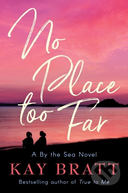 Kniha: No Place Too Far (Kay Bratt). Lake Union Publishing, 2020 Kniha: No Place Too Far (Kay Bratt). Lake Union Publishing, 2020