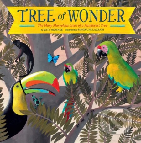 Kniha: Tree of Wonder (Kate Messner). Chronicle Books, 2020 Kniha: Tree of Wonder (Kate Messner). Chronicle Books, 2020