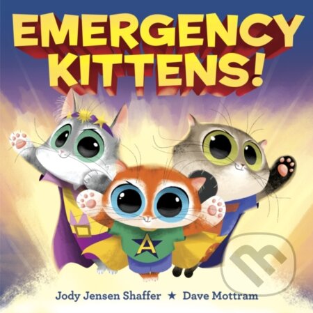 Kniha: Emergency Kittens! (Jody Jensen Shaffer). , 2020 Kniha: Emergency Kittens! (Jody Jensen Shaffer). , 2020
