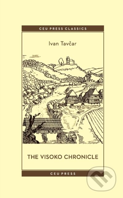 Kniha: The Visoko Chronicle (Ivan Tavcar). Central European University Press, 2021 Kniha: The Visoko Chronicle (Ivan Tavcar). Central European University Press, 2021