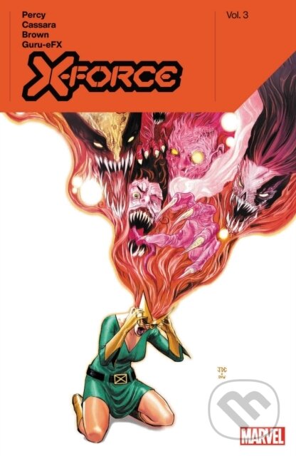 Kniha: X-Force By Benjamin Percy Vol. 3 (Fabian Nicieza a Peter Milligan). , 2021 Kniha: X-Force By Benjamin Percy Vol. 3 (Fabian Nicieza a Peter Milligan). , 2021