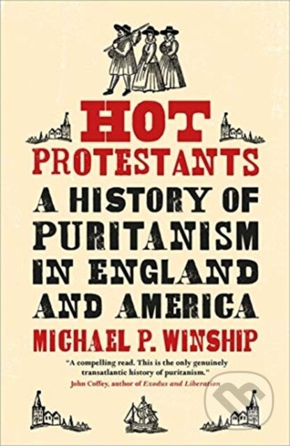 Kniha: Hot Protestants (Michael P. Winship). Yale University Press, 2021 Kniha: Hot Protestants (Michael P. Winship). Yale University Press, 2021