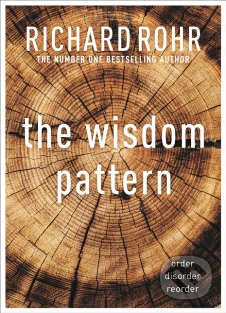 Kniha: The Wisdom Pattern (Richard Rohr). SPCK Publishing, 2022 Kniha: The Wisdom Pattern (Richard Rohr). SPCK Publishing, 2022
