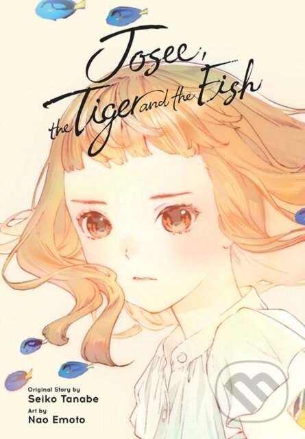 Kniha: Josee, the Tiger and the Fish (manga) (Elena Pizarro Lanzas, Matthew Rutsohn, Nao Emoto a Seiko Tanabe). Yen Press, 2022 Kniha: Josee, the Tiger and the Fish (manga) (Elena Pizarro Lanzas, Matthew Rutsohn, Nao Emoto a Seiko Tanabe). Yen Press, 2022