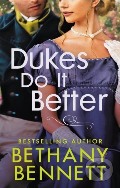Kniha: Dukes Do It Better (Bethany Bennett). Forever, 2022 Kniha: Dukes Do It Better (Bethany Bennett). Forever, 2022